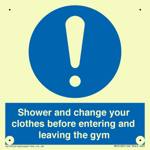 Shower and change your clothes before entering and leaving the gym